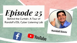 Episode 25: Behind the Curtain: A Tour of Randall's ESL Cyber Listening Lab
