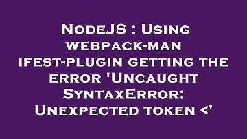 NodeJS : Using webpack-manifest-plugin getting the error 