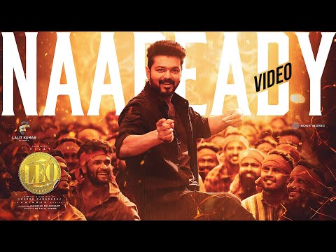 LEO - Naa Ready Song Video | Thalapathy Vijay | Lokesh Kanagaraj | Anirudh Ravichander