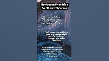 Navigating Friendship Conflicts with Grace