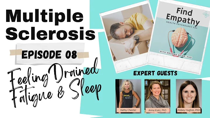 8. Multiple Sclerosis: Feeling Drained. Fatigue & Sleep