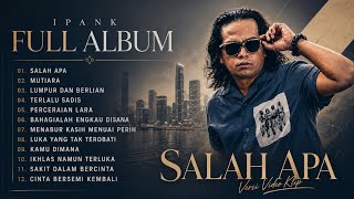 Download lagu FULL ALBUM IPANK 2026 'SALAH APA' - 12 Lagu Galau Terbaik Tanpa Iklan