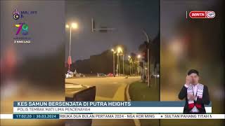 30 MAC 2024 BERITA WILAYAH - KES SAMUN BERSENJATA DI PUTRA HEIGHTS:POLIS TEMBAK MATI LIMA PENJENAYAH screenshot 4