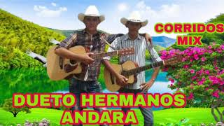 Dueto Hermanos Andara Corridos Y Rancheras Mix