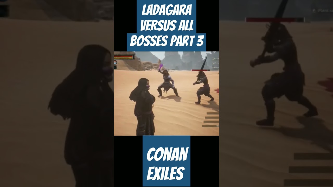 Ladagara Versus All Bosses in Conan Exiles Part 3