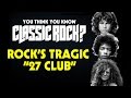 Rock's Tragic '27 Club' - You Think You Know Classic Rock?