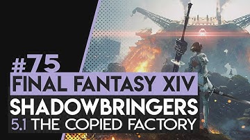 75 - FFXIV: SHADOWBRINGERS | 5.1 — NieR: The Copied Factory (Pt.2)