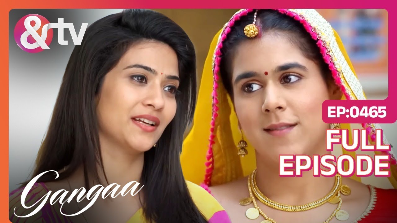 Hisar में Komal ने की Gangaa की Help | Gangaa | Full Ep 465 | @andtvchannel