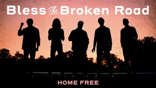 Miniatura de vídeo de "Home Free - Bless The Broken Road"
