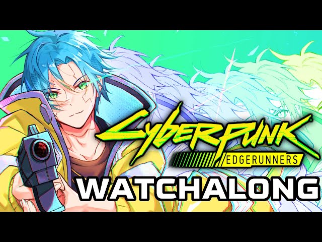 CYBERPUNK 2077: EDGERUNNERS WATCHALONGのサムネイル