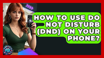 How To Use Do Not Disturb (DND) On Your Phone? - Phone Fix and Features