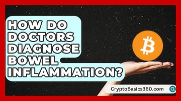 How Do Doctors Diagnose Bowel Inflammation? | Diverticulitis Support Network News