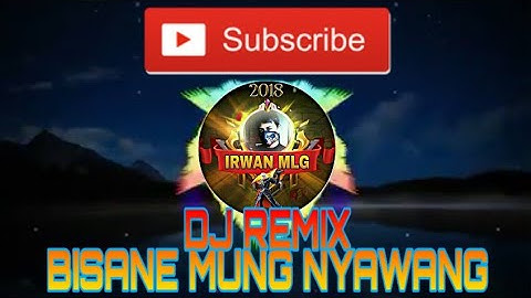 DJ REMIX - BISANE MUNG NYAWANG- NELLA KHARISMA 2019-NOFIN ASIA REMIX