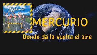 Mercurio - donde da la vuelta el aire (con letra hd 1080 by hbk)