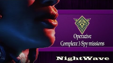 Nightwave: Operative (complete 3 spy missions)