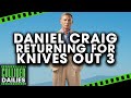 Daniel craig is returning in knives out 3