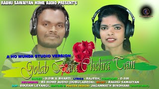 New Ho Munda Studio Version 2021 || Golab Bara Chehra Tam || Singer_ D.SIR & Bharti Purty
