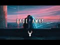 Fade Away | Chill Mix