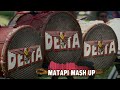 DJ Delta - Matapi Mash up