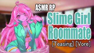 Slime Girl Roommate | ASMR RP | [F4M] [Teasing] [Vore]