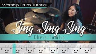 Sing Sing Sing - Chris Tomlin || Worship Drumming Tutorial (+sheet music!) chords