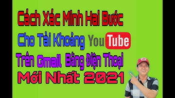 Cách Bật Xác Minh 2 Bước Tài Khoảng Youtube Mới Nhất 2021