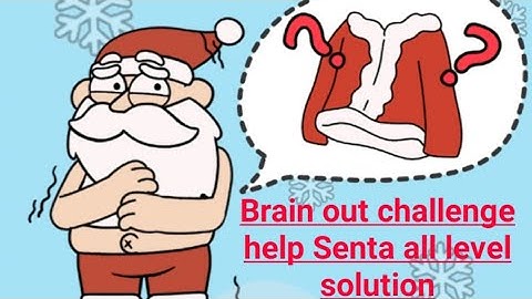 brain out challenge help Senta all level 1,2,3,4,5,6,7,8,9,10,11,12 solution walkthrough