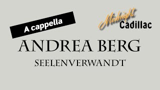 ANDREA BERG Seelenverwandt (A cappella)