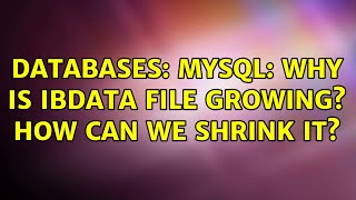 Databases: MySQL: Why is ibdata file growing? How can we shrink it? (2 Solutions!!)