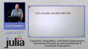 Equations, inequalities and global optimisation | David P. Sanders | JuliaCon 2017
