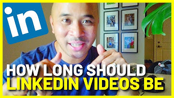 LINKEDIN VIDEO MARKETING | How Long Should a Linkedin Video Be?