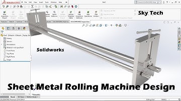 Sheet Metal Rolling Machine Design  // Solidworks  // Skytech