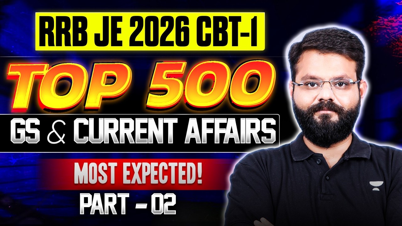 RRB JE 2026 CBT-1 | Top 500 GS & Current Affairs Questions - 2 | Most ...
