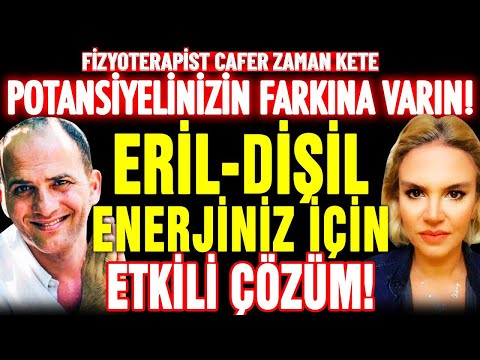 HAZIR OLUN! Eril-Dişil Enerjiniz İçin Etkili Çözüm! Potansiyelinizin FARKINA VARIN! Cafer Zaman Kete