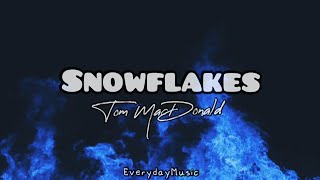 (Lyrics) Snowflakes - Tom MacDonald