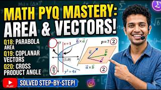 Math Class 12 PYQ Solutions | Area Under Parabola &amp; Coplanar Vectors Explained