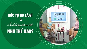 GỐC TỰ DO là gì? Và ẢNH HƯỞNG TỚI CƠ THỂ như thế nào?