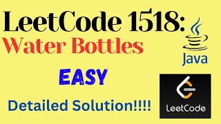 LeetCode 1518 : Water Bottles || EASY || JAVA || Detailed Solution