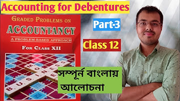 #3 Accounting for debentures in bengali//WBCHSE Accounting for debentures//Basu & Dutta solution