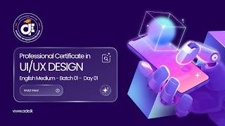 ADE - UI/UX Design -English Medium Batch 01 - Day 01