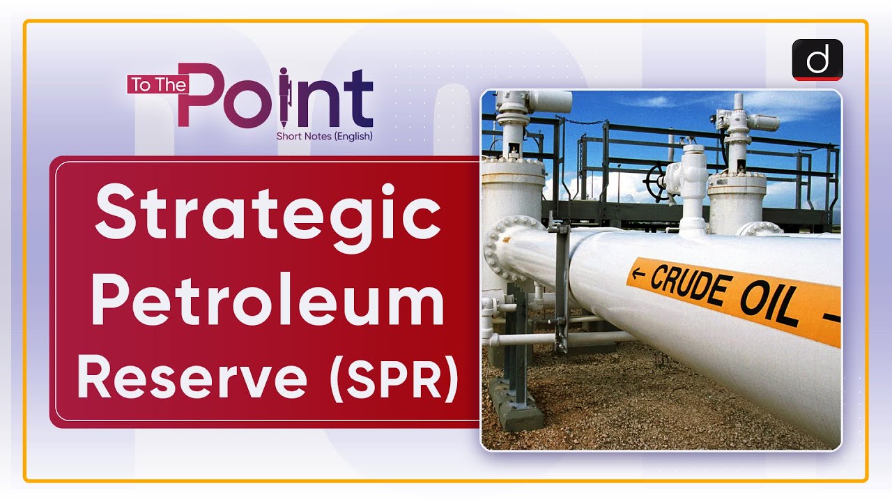 Strategic Petroleum Reserve (SPR) - To The Point | Drishti IAS English – Watch On YouTube