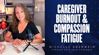 Caregiver Burnout & Compassion Fatigue | Michelle Eberwein | Fibromyalgia Conference