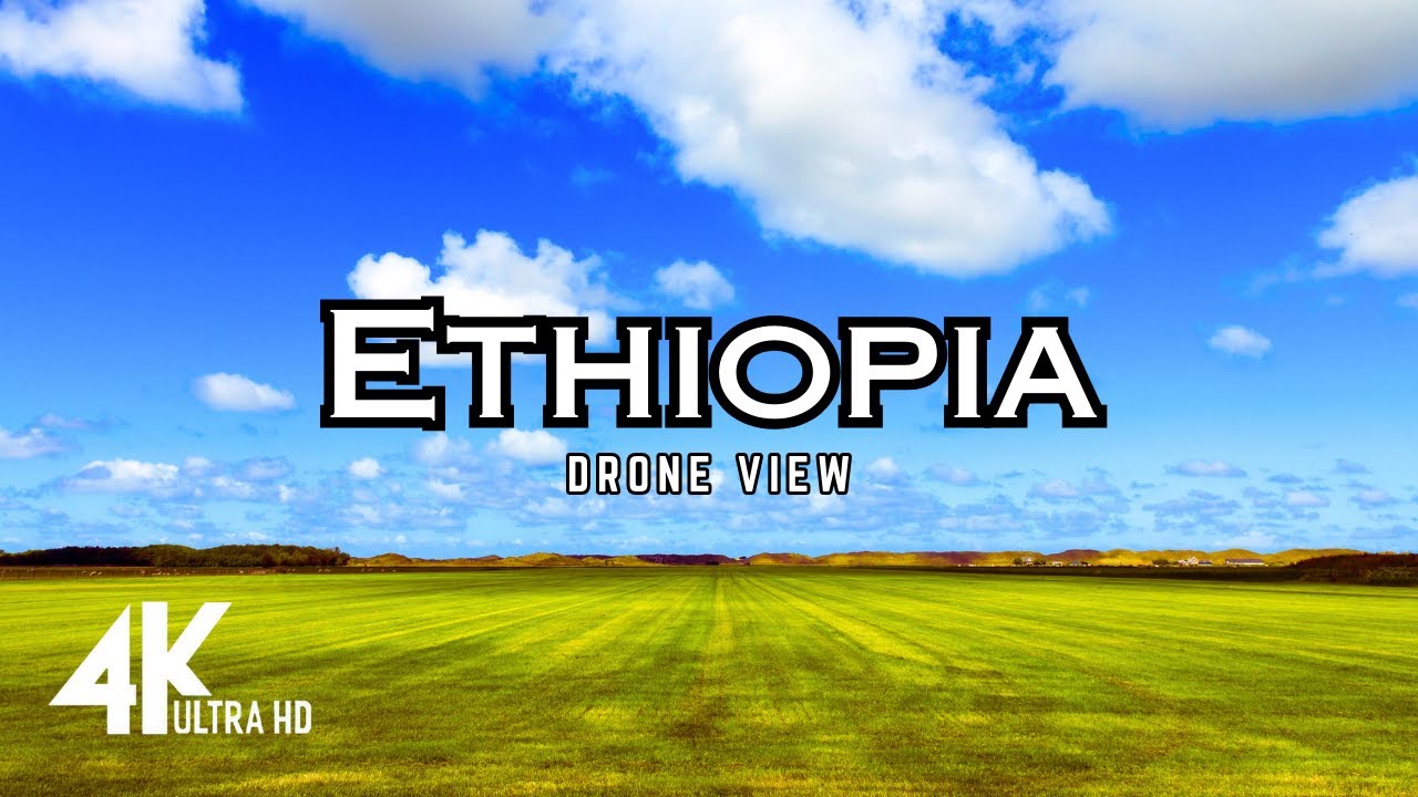 A 4K Drone Journey Through Ethiopia's Serene Nature - Unseen ...