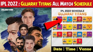 IPL 2022 Schedule : Gujarat Titans All Match Schedule | GT Match Schedule 2022 | GT Match Fixtures