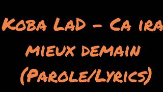 Koba LaD - Ca ira mieux demain (Parole/Lyrics)