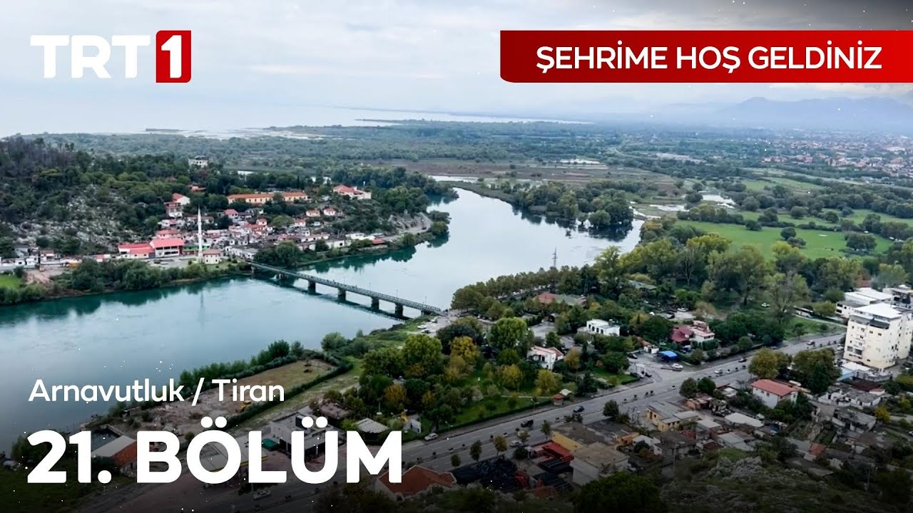 Şehrime Hoş Geldiniz 21. Bölüm | Arnavutluk - Tiran