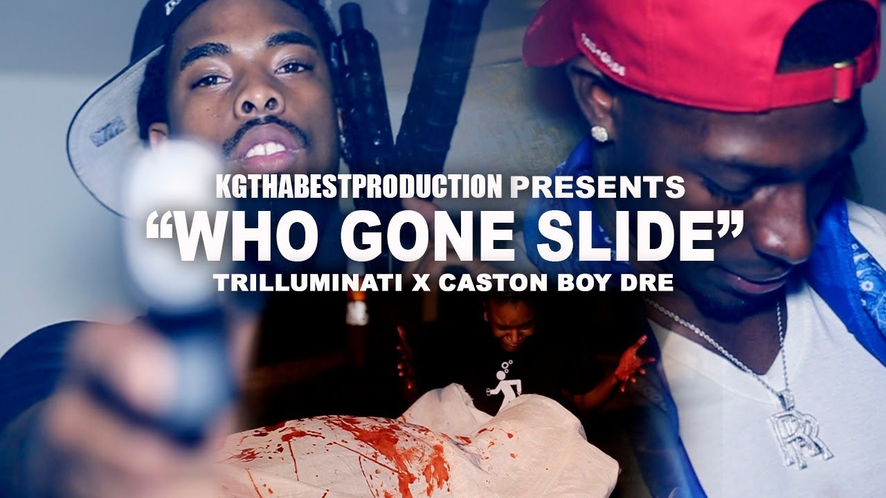 Trilluminati X Caston Boy Dre - Who Gone Slide (Official Video) Shot By @KGthaBest