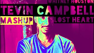 Tevin Campbell x Whitney Houston - Lost Heart (Mashup)