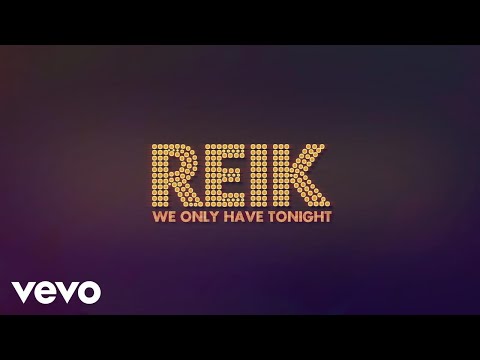 Reik – We Only Have Tonight (Lyric Video)