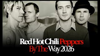 Red Hot Chili Peppers - By The Way - Remix 2026